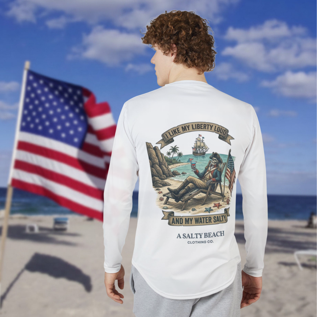 "I Like My Liberty Loud and My Water Salty" Long Sleeve UV Shirt