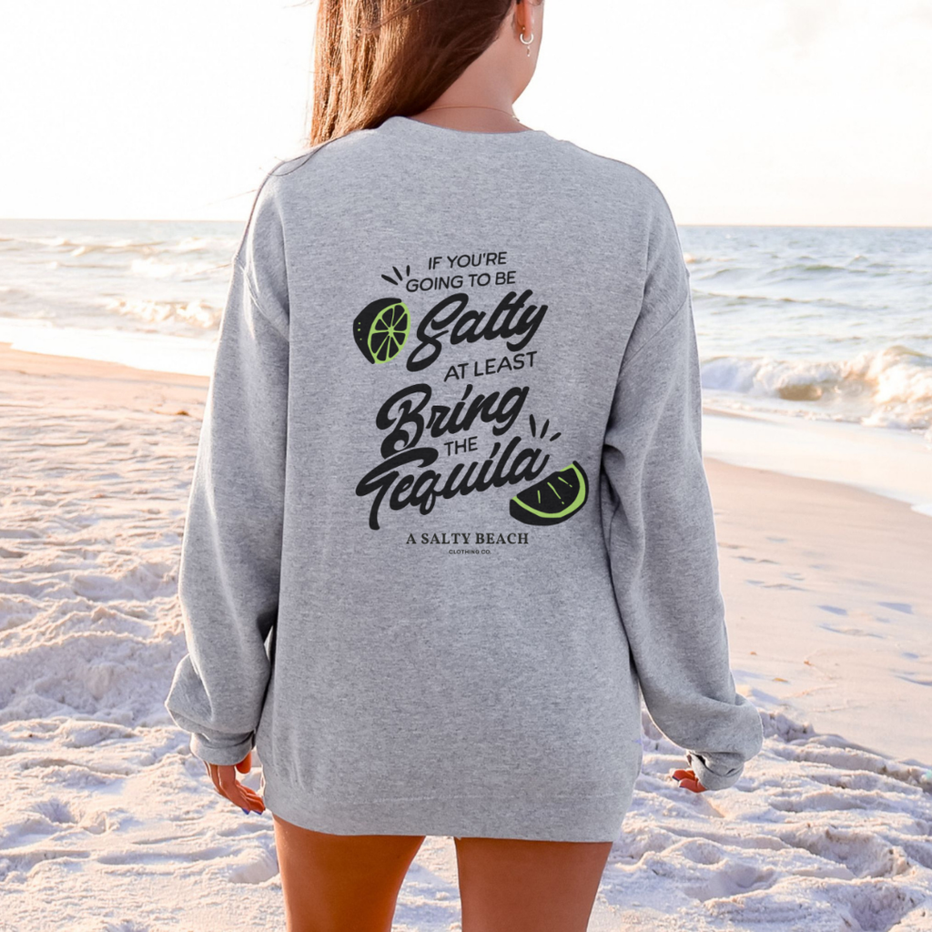 "If You're Going to Be Salty" Crewneck